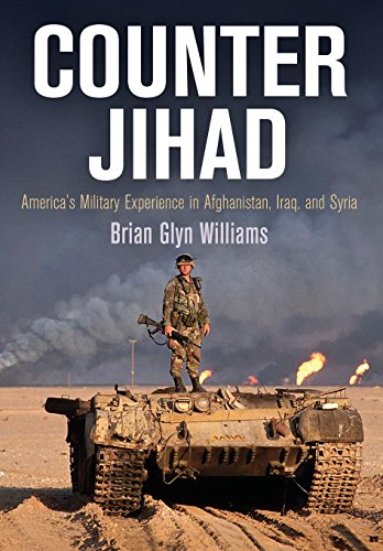 Counter Jihad: America's Military Experience in Afghanistan, Iraq, and Syria (Haney Foundation)