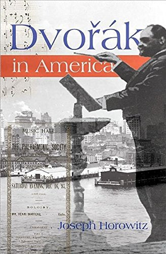 Dvorak in America: In Search of the New World
