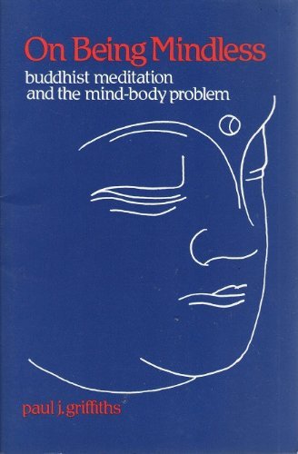 On Being Mindless: Buddhist Meditation and the Mind-Body Problem