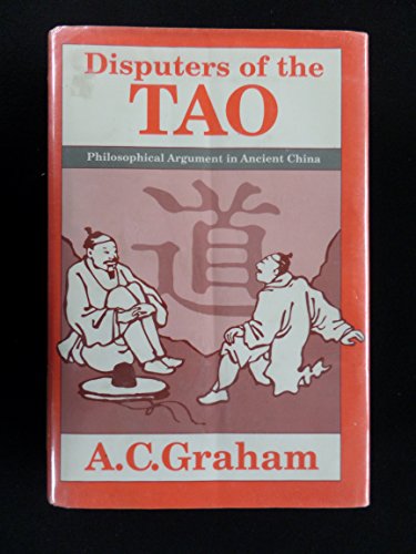 Disputers of the Tao: Philosophical Argument in Ancient China