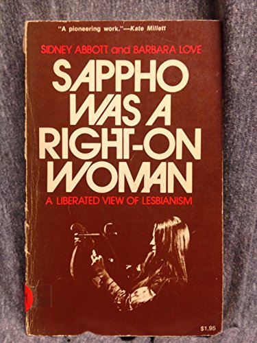Sappho Was a Right-On Woman: A Liberated View of Lesbianism