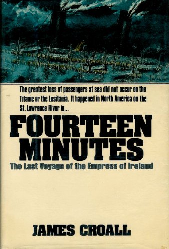 Fourteen minutes: The last voyage of the Empress of Ireland