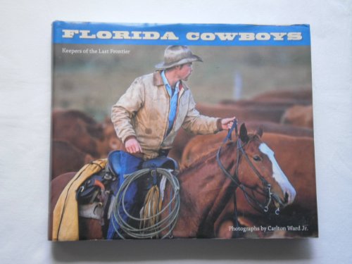 Florida Cowboys: Keepers of the Last Frontier