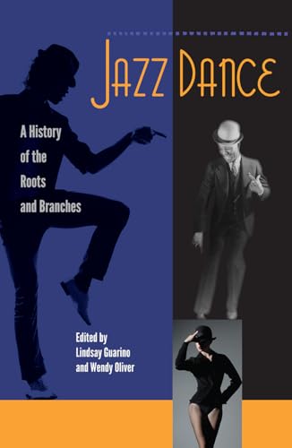 Jazz Dance: A History of the Roots and Branches