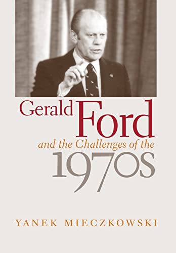 Gerald Ford and the Challenges of the 1970s
