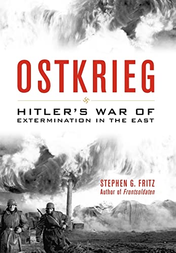 Ostkrieg: Hitler's War of Extermination in the East