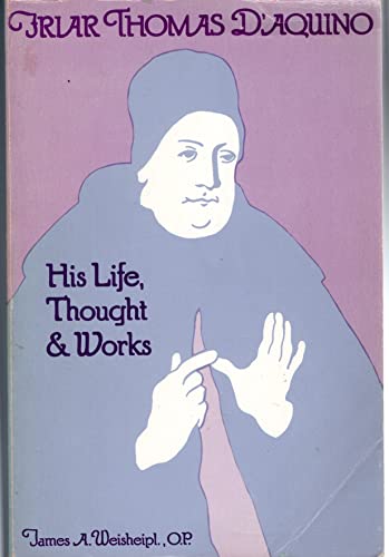 Friar Thomas D'Aquino: His Life, Thought, and Works