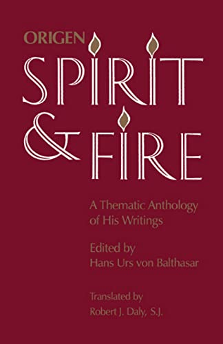 Origen: Spirit and Fire: A Thematic Anthology of His Writings