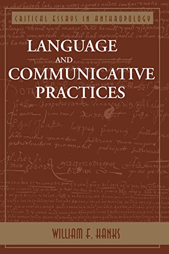 Language And Communicative Practices (Critical Essays in Anthropology)