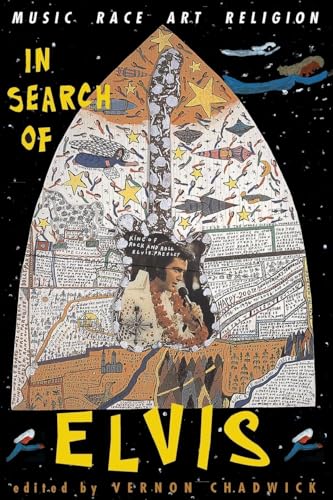 In Search Of Elvis: Music, Race, Art, Religion
