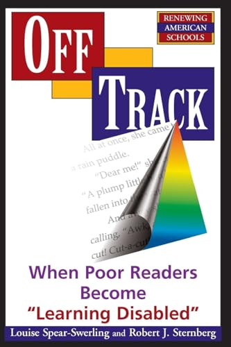 Off Track: When Poor Readers Become "Learning Disabled" (Renewing American Schools)