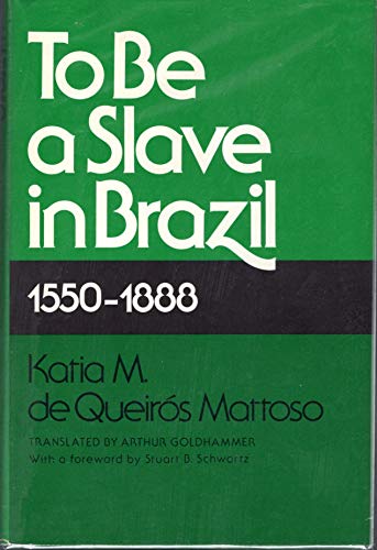 To Be A Slave in Brazil: 1550-1888