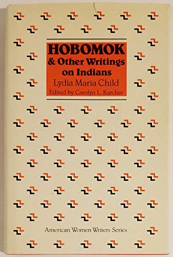 Hobomok & Other Writings on Indians by Lydia Maria Child