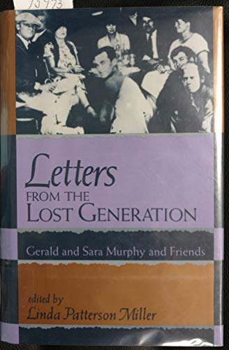 Letters from the Lost Generation: Gerald and Sara Murphy and Friends