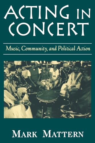 Acting in Concert: Music, Community, and Political Action