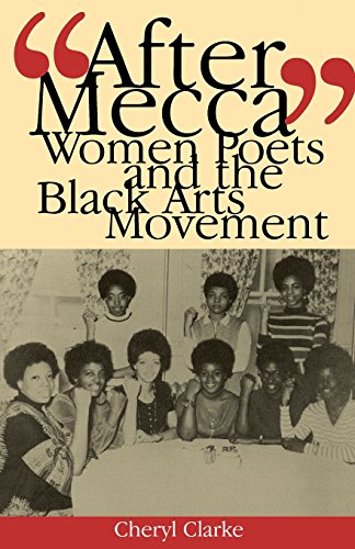 After Mecca": Women Poets and the Black Arts Movement