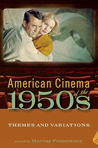 American Cinema of the 1950s: Themes and Variations (Screen Decades: American Culture/American Cinema)