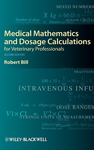 Medical Mathematics and Dosage Calculations for Veterinary Professionals, Second Edition