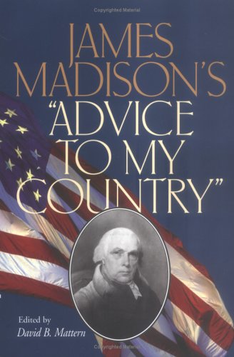 James Madison's "Advice to My Country