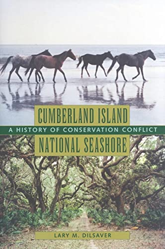 Cumberland Island National Seashore: A History of Conservation Conflict (Center Books)