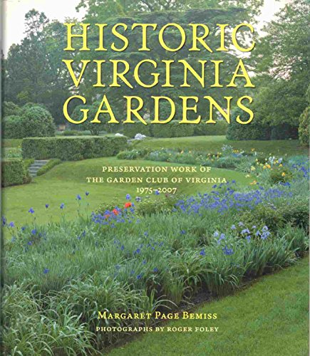 Historic Virginia Gardens: Preservation Work of The Garden Club of Virginia, 1975–2007