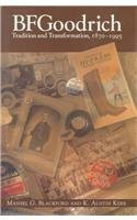 BFGoodrich: Tradition and Transformation, 1870-1995 (Historical Perspective Business Enterprise)