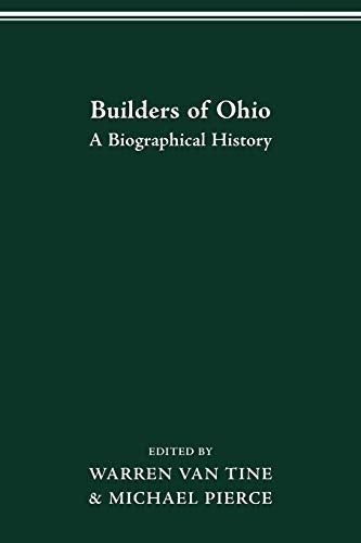 BUILDERS OF OHIO: A Biographical History