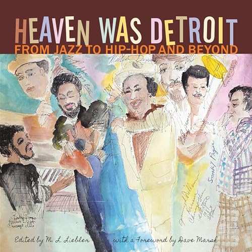 Heaven Was Detroit: From Jazz to Hip-Hop and Beyond (Painted Turtle Press)