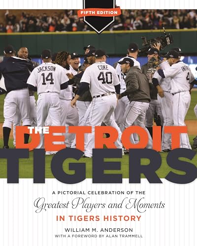 The Detroit Tigers: A Pictorial Celebration of the Greatest Players and Moments in Tigers' History  Updated Edition (Great Lakes Books)
