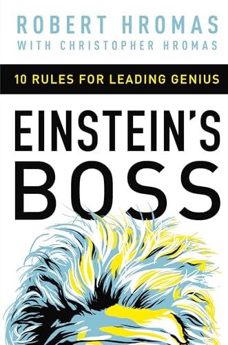 Einstein's Boss: 10 Rules for Leading Genius