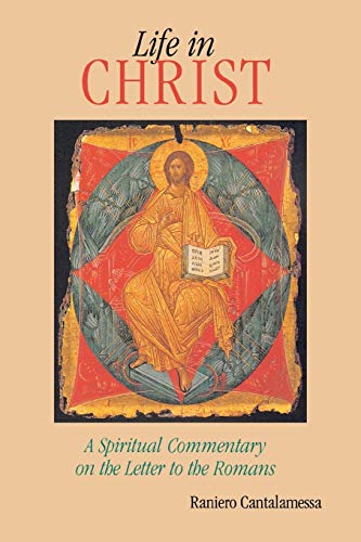 Life in Christ: A Spiritual Commentary on the Letter to the Romans