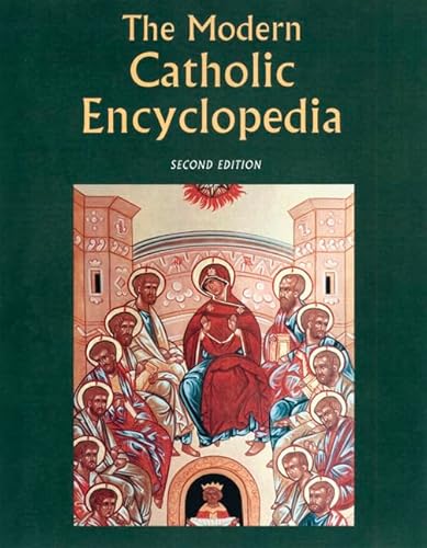 The Modern Catholic Encyclopedia: Revised and Expanded Edition