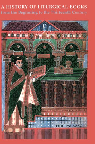 A History of Liturgical Books from the Beginning to the Thirteenth Century
