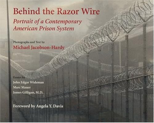 Behind the Razor Wire: Portrait of a Contemporary American Prison System