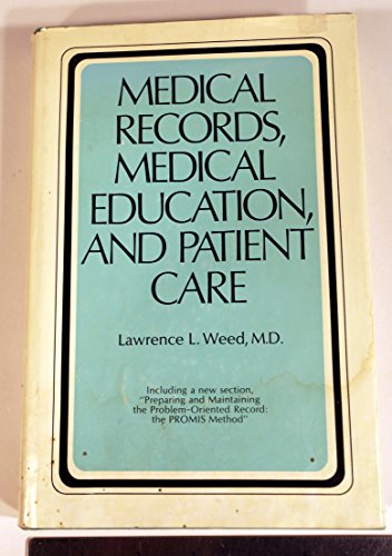 Medical records, medical education, and patient care;: The problem-oriented record as a basic tool