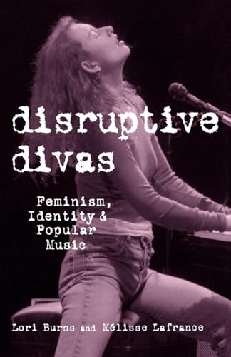 Disruptive Divas (Studies in Contemporary Music and Culture)