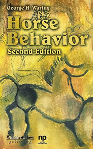 Horse Behavior (Noyes Series in Animal Behavior, Ecology, Conservation, and Management)