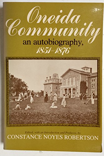 Oneida Community: An Autobiography, 1851-1876 (York State Books)
