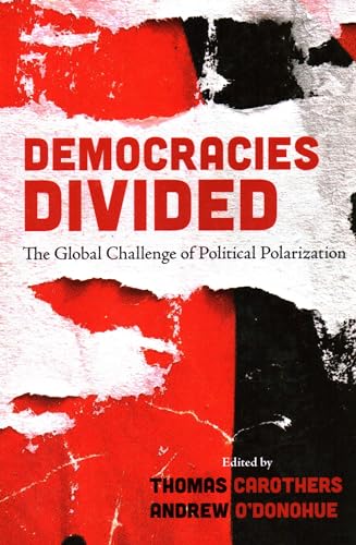 Democracies Divided: The Global Challenge of Political Polarization