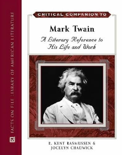 Critical Companion to Mark Twain: A Literary Reference to His Life and Work (2 Volume Set)