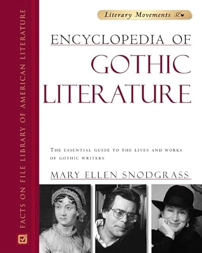 Encyclopedia of Gothic Literature (Facts On File Library Of World Literature: Literary Movements)