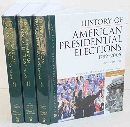 History of American Presidential Elections 1789-2008 (Facts on File Library of American History)