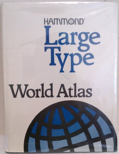 Hammond Large Type World Atlas/Large Print (HAMMOND ATLAS OF THE WORLD LARGE PRINT)