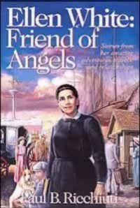Ellen White: Friend of Angels