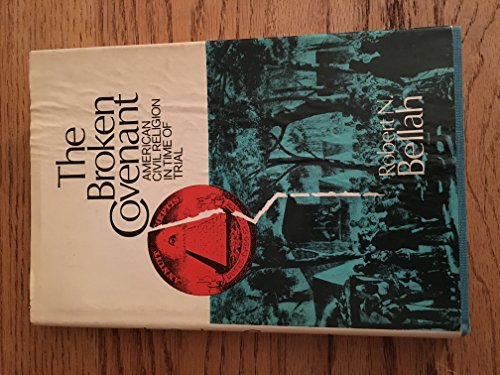 The broken covenant: American civil religion in a time of trial