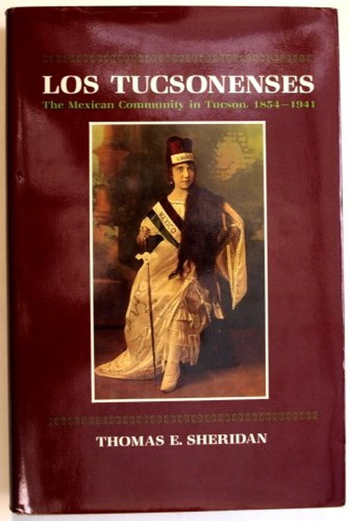 Los Tucsonenses: The Mexican Community in Tucson, 1854-1941