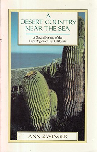 A Desert Country Near the Sea: A Natural History of the Cape Region of Baja California