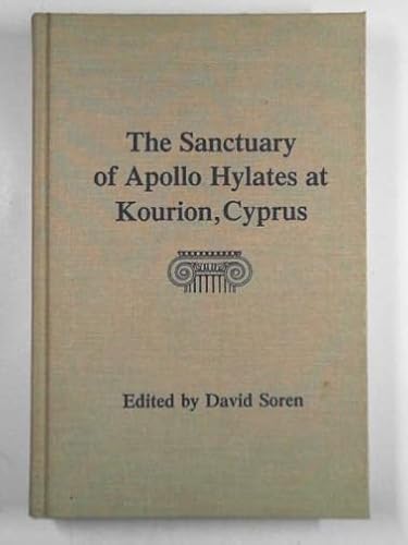 The Sanctuary of Apollo Hylates at Kourion  Cyprus (Excavations at Kourion  Cyprus)