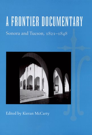 A Frontier Documentary: Sonora and Tucson, 1821–1848