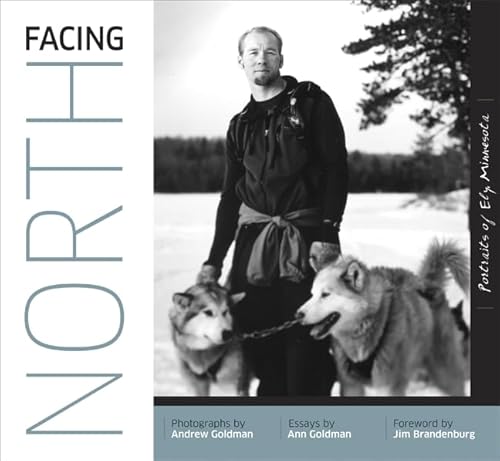 Facing North: Portraits of Ely, Minnesota